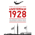 1928 het onbekende verhaal van de nederlandse olympische spelen